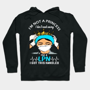 I'm not a princess I dont need saving I'm a lnp i got this handled Hoodie